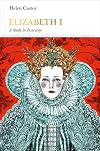 Elizabeth I (Penguin Monarchs): A Study in Insecurity