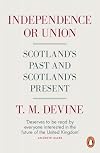Independence or Union: Scotland's Past and Scotland's Present