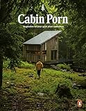 Cabin Porn Inspiration For Your Quiet Place Somewhere
