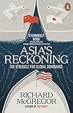 Asias Reckoning The Struggle For Global Dominance