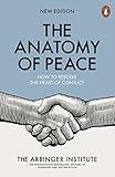 The Anatomy Of Peace How To Resolve The Heart Of Conflict