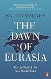 The Dawn Of Eurasia On The Trail Of The New World Order