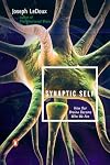 Synaptic Self: How Our Brains Become Who We Are