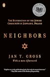Neighbors: The Destruction of the Jewish Community in Jedwabne, Poland