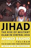 Jihad: The Rise of Militant Islam in Central Asia