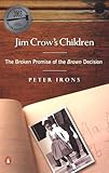 Jim Crows Children The Broken Promise Of The Brown Decision