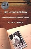 Jim Crow's Children: The Broken Promise of the Brown Decision