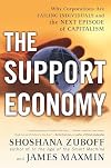 The Support Economy: Why Corporations Are Failing Individuals and the Next Episode of Capitalism