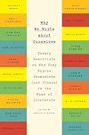 Why We Write About Ourselves: Twenty Memoirists on Why They Expose Themselves (and Others) in the Name of Literature