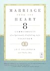 Marriage from the Heart: Eight Commitments of a Spiritually Fulfilling Life Together