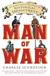 Man of War: My Adventures in the World of Historical Reenactment