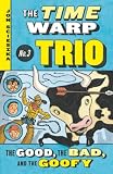 The Good The Bad And The Goofy 3 Time Warp Trio