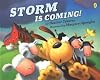 Storm Is Coming!