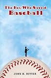 The Boy Who Saved Baseball