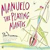 Manuelo, the Playing Mantis