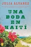 Una Boda En Haiti Historia De Una Amistad Spanish Edition