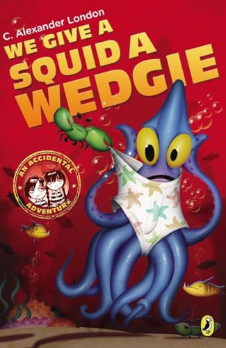 We Give a Squid a Wedgie book cover