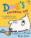 Dog's Colorful Day: A Messy Story About Colors and Counting