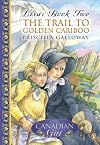 The Trail to Golden Cariboo