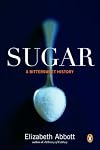 Sugar: A Bittersweet History