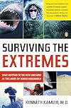 Surviving the Extremes: What Happens to the Body and Mind at the Limits of Human Endurance