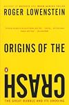 Origins of the Crash: The Great Bubble and Its Undoing