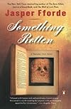 Something Rotten (Thursday Next Novels) - Jasper Fforde