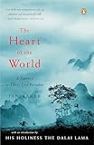 The Heart Of The World A Journey To Tibets Lost Paradise