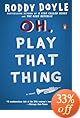 Roddy Doyle, Play That Thing