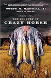 The Journey Of Crazy Horse A Lakota History