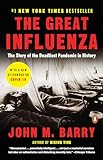 The Great Influenza The Story Of The Deadliest Pandemic In History