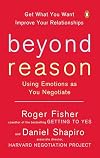 Beyond Reason: Using Emotions as You Negotiate