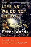 Life as We Do Not Know It: The NASA Search for (and Synthesis of) Alien Life