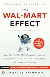 The Wal-Mart Effect: How the World's Most Powerful Company Really Works--and How It's Transforming the American Economy