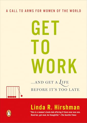 Get to Work: . . . And Get a Life, Before It's Too Late book cover