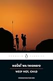 Weep Not Child Penguin African Writers Series