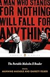 The Portable Malcolm X Reader: A Man Who Stands for Nothing Will Fall for Anything (Penguin Classics)