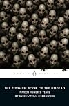 The Penguin Book of the Undead: Fifteen Hundred Years of Supernatural Encounters