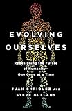 Evolving Ourselves Redesigning The Future Of Humanityone Gene At A Time