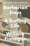 Barbarian Days: A Surfing Life