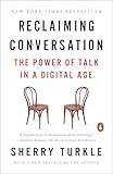 Reclaiming Conversation The Power Of Talk In A Digital Age
