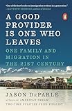 A Good Provider Is One Who Leaves One Family And Migration In The 21st Century