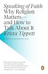 Speaking of Faith: Why Religion Matters and How to Talk About It