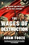 The Wages of Destruction: The Making and Breaking of the Nazi Economy