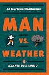 Man vs. Weather: Be Your Own Weatherman