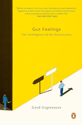 Gut Feelings: The Intelligence of the Unconscious by Gerd Gigerenzer