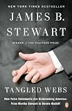 Tangled Webs How False Statements Are Undermining America From Martha Stewart To Bernie Madoff