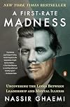 A First-Rate Madness: Uncovering the Links Between Leadership and Mental Illness