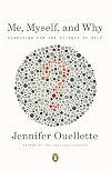 Me, Myself, and Why: Searching for the Science of Self