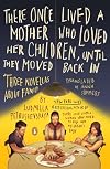 There once lived a mother who loved her children, until they moved back in: three novellas about family